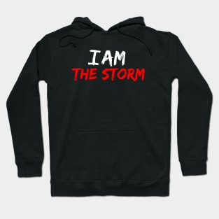 I Am The Storm Hoodie